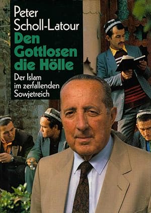 Seller image for Den Gottlosen die Hlle : der Islam im zerfallenden Sowjetreich. for sale by Schrmann und Kiewning GbR