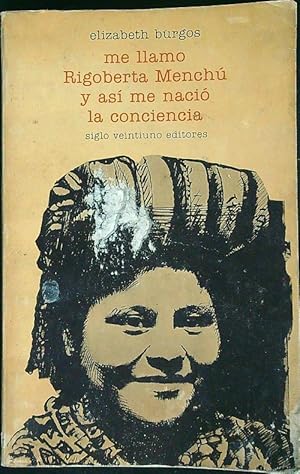 Seller image for Me llamo Rigoberta Menchu' y asi' me nacio' la conciencia for sale by Librodifaccia