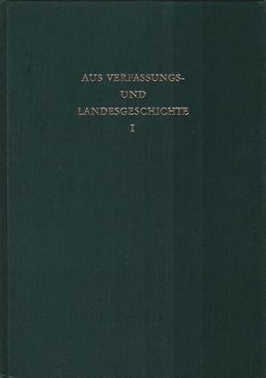 Aus Verfassungs- und Landesgeschichte; Teil: 1., Zur allgemeinen und Verfassungsgeschichte. Fests...
