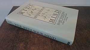 Seller image for Ride with Your Mind: A Right Brain Approach to Riding for sale by BoundlessBookstore