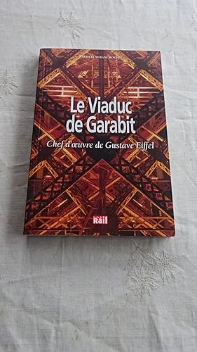 LE VIADUC DE GARABIT , CHEF-D'OEUVRE DE GUSTAVE EIFFEL