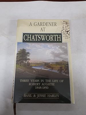 Seller image for A gardener at Chatsworth: Three years in the life of Robert Aughtie 1848-1850 for sale by Cambridge Rare Books