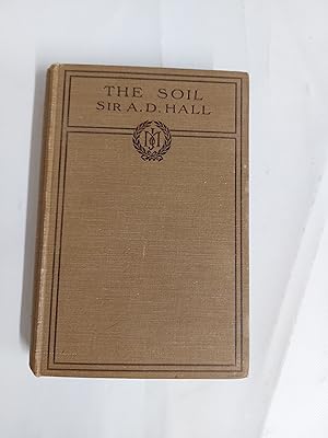 Imagen del vendedor de The Soil An Introduction To The Scientific Study Of The Growth Of Crops (Third Edition, Revised and Enlarged) a la venta por Cambridge Rare Books