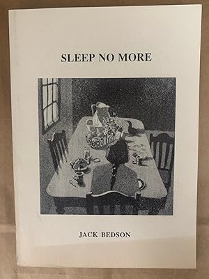 Seller image for Sleep No More - Poems of Jack Bedson for sale by Boobooks
