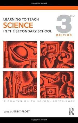Seller image for Learning to Teach Science in the Secondary School: A Companion to School Experience (Learning to Teach Subjects in the Secondary School Series) for sale by WeBuyBooks