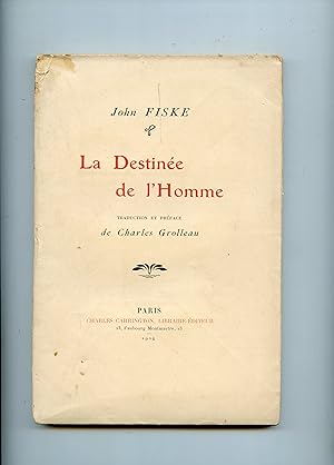 LA DESTINÉE DE L' HOMME . Traduction et Préface de Charles Grolleau