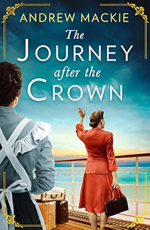 Immagine del venditore per The Journey After the Crown: A new sweeping historical debut fiction novel for fans of Queen Elizabeth II and royal family saga! venduto da WeBuyBooks