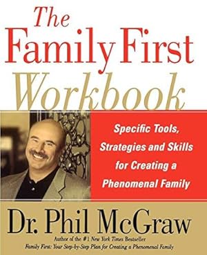 Seller image for The Family First Workbook: Specific Tools, Strategies, and Skills for Creating a Phenomenal Family for sale by WeBuyBooks