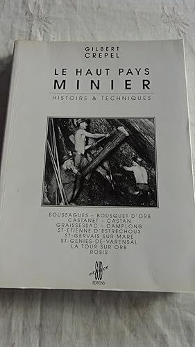 LE HAUT PAYS MINIER , HISTOIRE & TECHNIQUES