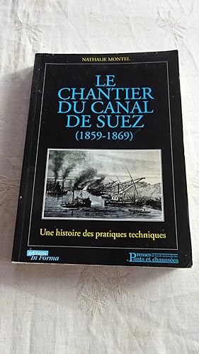 Bild des Verkufers fr LE CHANTIER DU CANAL DE SUEZ ( 1859 - 1869 ) , UNE HISTOIRE DES PRATIQUES TECHNQUES zum Verkauf von LIBRAIRIE PHILIPPE  BERTRANDY