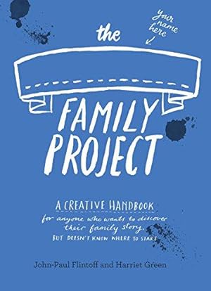 Bild des Verkufers fr The Family Project: A Creative Handbook for Anyone Who Wants to Discover Their Family Story but Doesn't Know Where to Start zum Verkauf von WeBuyBooks