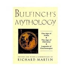 Imagen del vendedor de Bulfinch's Mythology: The Age Of Fable, The Age Of Chivalry, Legends Of Charlemagne a la venta por WeBuyBooks