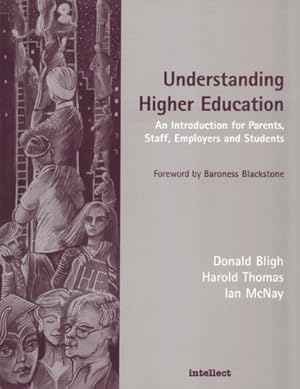 Seller image for Understanding Higher Education: An Introduction for Parents, Staff, Employers & Students for sale by WeBuyBooks