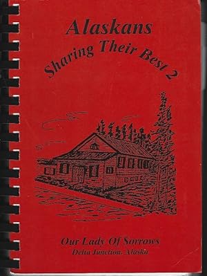 Image du vendeur pour ALASKANS SHARING THEIR BEST 2 A Collection of Recipes mis en vente par Gibson's Books