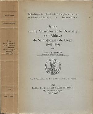Etude sur le Chartrier et le Domaine de l'Abbaye de Saint-Jacques de Liège (1015-1209)