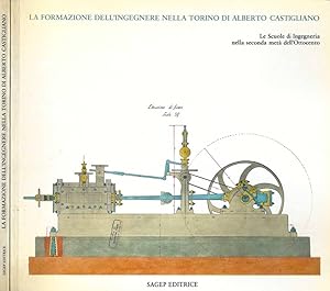 Bild des Verkufers fr La formazione dell'ingegnere nella Torino di Alberto Castigliano Le scuole di Ingegneria nella seconda met dell'Ottocento zum Verkauf von Biblioteca di Babele