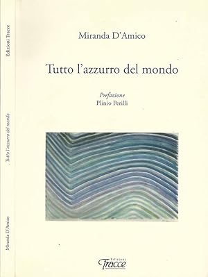 Seller image for Tutto l'azzurro del mondo for sale by Biblioteca di Babele