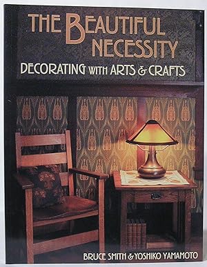 The Beautiful Necessity: Decorating With Arts and Crafts
