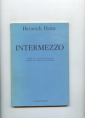 INTERMEZZO . Traduit de l' allemand par Albert Mérat et Léon Valade