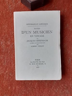 Offenbach en Amérique - Notes d'un musicien en voyage - Précédées d'une notice biographique par A...