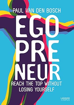 Image du vendeur pour Egopreneur: Reach the Top Without Losing Yourself mis en vente par Reliant Bookstore
