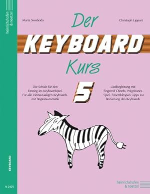 Bild des Verkufers fr Der Keyboard-Kurs. Band 5. Tl.5 : Die Schule fr den Einstieg ins Keyboard-Spiel. Fr alle einmanualigen Keyboards mit Begleitautomatik. Liedbegleitung mit Fingered Chords. Polyphones Spiel. Ensemblespiel. Tipps zur Bedienung des Keyboards zum Verkauf von Smartbuy