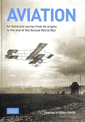 Seller image for Aviation: An Historical Survey from Its Origins to the End of the Second World War for sale by M Godding Books Ltd