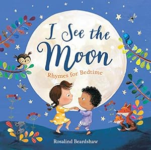Imagen del vendedor de I See the Moon: Rhymes for Bedtime a la venta por Reliant Bookstore