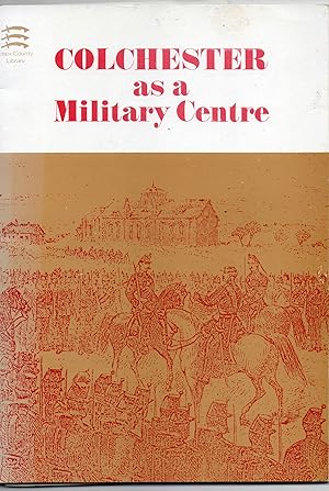 Colchester as a military centre