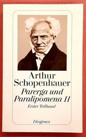 Bild des Verkufers fr Parerga und Paralipomena, kleine philosophische schriften von Arthur Schopenhauer, Zweiter Band, Erster Teilband. zum Verkauf von Frans Melk Antiquariaat