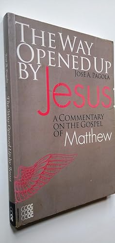 The Way Opened Up by Jesus:: A Commentary on the Gospel of Matthew (Kyrios)