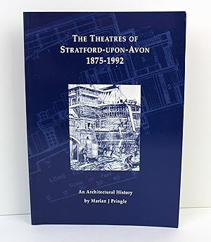 The Theatres of Stratford-upon-Avon, 1875-1992: An Architectural History