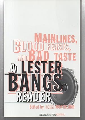 Imagen del vendedor de Main Lines, Blood Feasts, and Bad Taste: A Lester Bangs Reader a la venta por EdmondDantes Bookseller