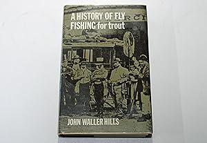 Seller image for A History of Fly Fishing for Trout for sale by River Reads
