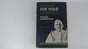 Seller image for Naught For Your Comfort for sale by Goldstone Rare Books