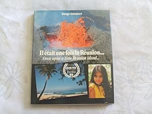 Seller image for SERGE GELABERT//IL ETAIT UNE FOIS LA REUNION.ONCE UPON A TIME REUNION ISLAND.//TEXTES DE JACQUES SERET//SERGE GELABERT GRAND PRIX INTERN for sale by Ammareal