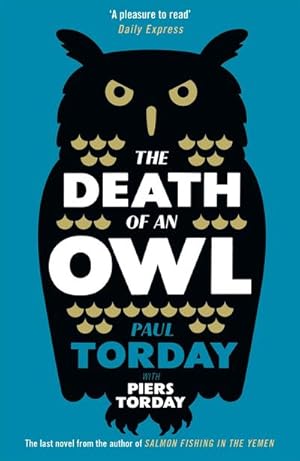 Bild des Verkufers fr The Death of an Owl : From the author of Salmon Fishing in the Yemen, a witty tale of scandal and subterfuge zum Verkauf von Smartbuy