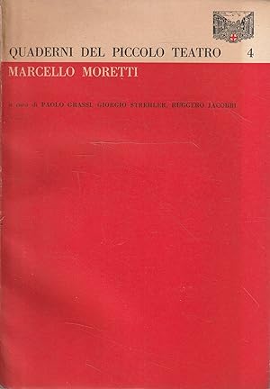 Marcello Moretti (Quaderni del Piccolo Teatro - 4)