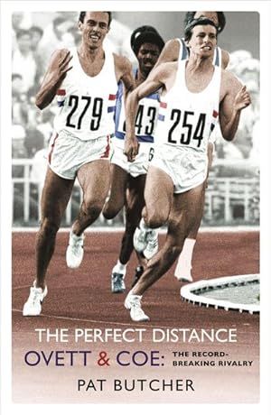 Bild des Verkufers fr The Perfect Distance : Ovett and Coe: The Record Breaking Rivalry zum Verkauf von Smartbuy