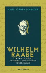 Bild des Verk�ufers f�r Wilhelm Raabe - Studien zu seiner avanciert-realistischen Erz�hlkunst zum Verkauf von SKULIMA Wiss. Versandbuchhandlung