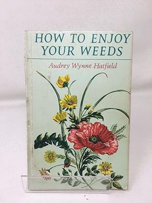 Seller image for How to Enjoy Your Weeds for sale by Cambridge Recycled Books