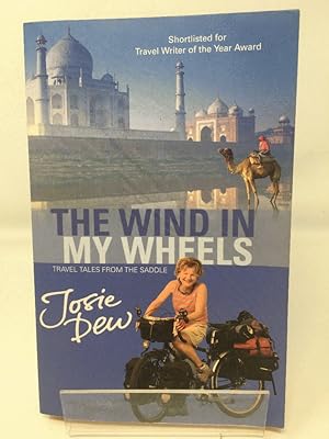 Imagen del vendedor de The Wind In My Wheels: Travel Tales from the Saddle a la venta por Cambridge Recycled Books
