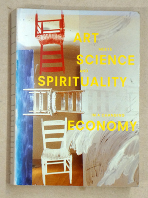 Imagen del vendedor de Art Meets Science and Spirituality in a Changing Economy. a la venta por antiquariat peter petrej - Bibliopolium AG