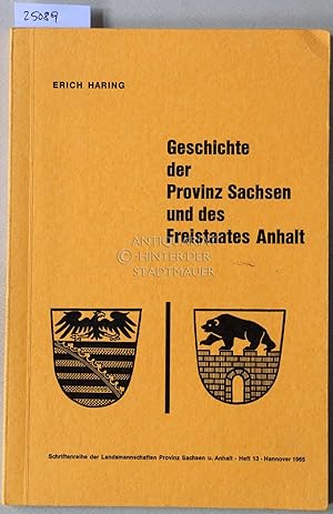 Geschichte der Provinz Sachsen und des Freistaates Anhalt. [= Schriftenreihe der Landsmannschafte...