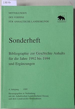 (5 Hefte:) Bibliographie zur Geschichte Anhalts: (a) für die Jahre 1992 bis 1994 und Ergänzungen;...