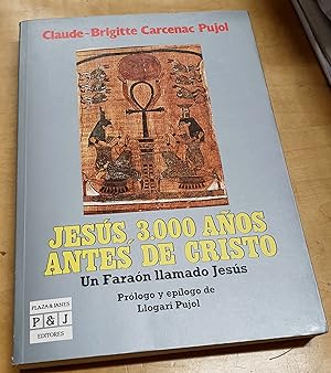 Imagen del vendedor de Jess 3.000 aos antes de cristo. Un faran llamado Jess. Prlogo y eplogo de Llogari Pujol. Traduccin Llogeris Pujol a la venta por Outlet Ex Libris