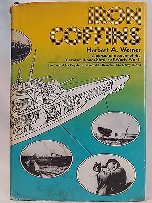 Image du vendeur pour Iron Coffins: A Personal Account of the German U-boat Battles of World War II, mis en vente par H.S. Bailey