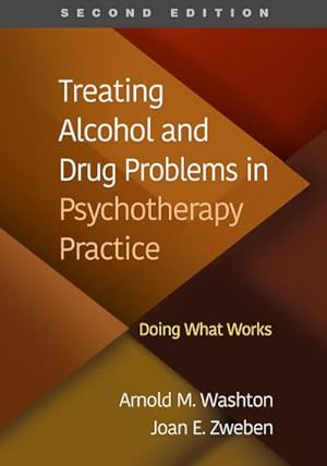 Bild des Verkufers fr Treating Alcohol and Drug Problems in Psychotherapy Practice, Second Edition : Doing What Works zum Verkauf von AHA-BUCH GmbH