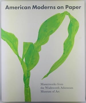 Seller image for American Moderns on Paper. Masterworks from the Wadsworth Atheneum Museum of Art for sale by Mare Booksellers ABAA, IOBA