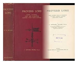 Immagine del venditore per Proverb Lore - Many Sayings, Wise or Otherwise, on Many Subjects, Gleaned from Many Sources venduto da WeBuyBooks